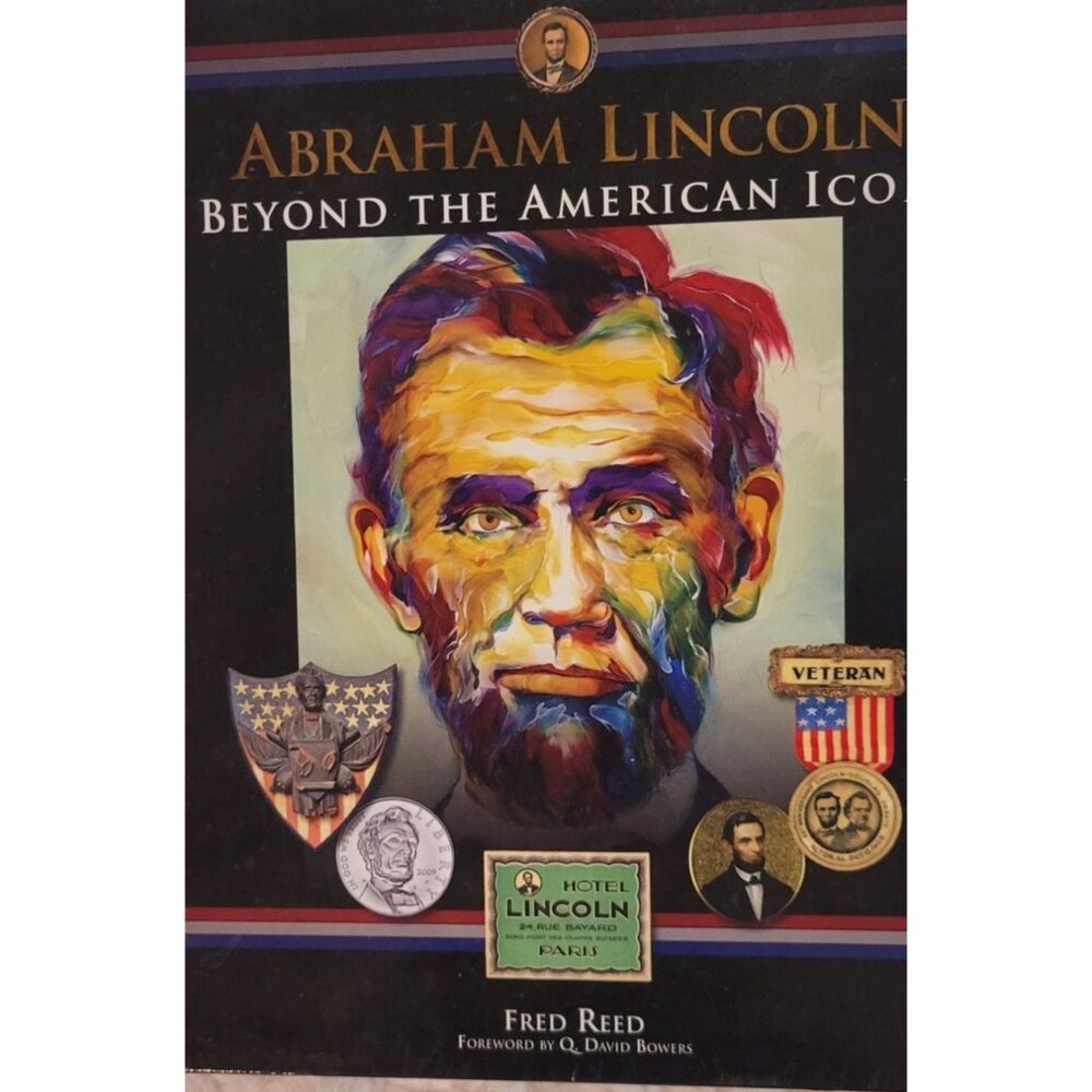 Abraham Lincoln: Beyond The American Icon By Fred Reed
